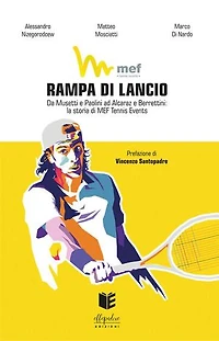 Rampa di lancio: Da Musetti e Paolini ad Alcaraz e Berrettini: la storia di MEF Tennis Events