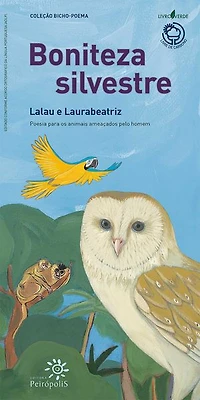 Boniteza silvestre: Poesia para os animais ameaçados pelo homem