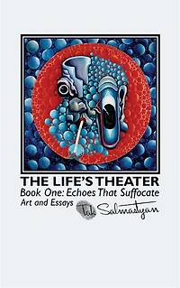 The Life's Theater. Book One: Echoes That Suffocate