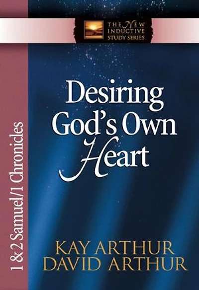 Desiring God's Own Heart: 1 & 2 Samuel Chronicles