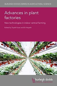 Advances plant factories: New technologies indoor vertical farming