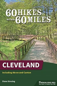 60 Hikes Within Miles: Cleveland: Including Akron and Canton