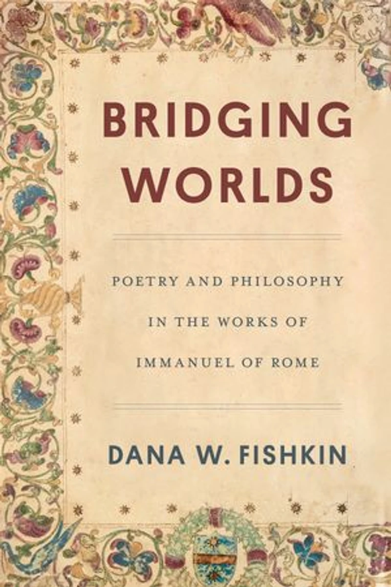 Bridging Worlds: Poetry and Philosophy the Works of Immanuel Rome