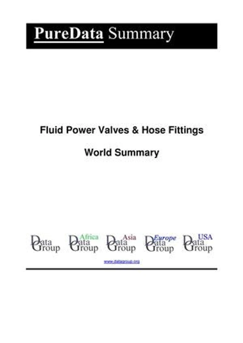 Fluid Power Valves & Hose Fittings World Summary: Market Values & Financials by Country