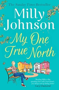 My One True North: from the bestselling author of Lift Me Up