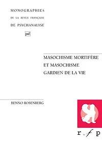 Masochisme mortifère et masochisme gardien de la vie