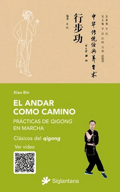El andar como camino: Prácticas de qigong en marcha Clásicos del qigong