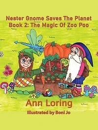 Nester Gnome Saves The Planet Book 2: The Magic of Zoo Poo
