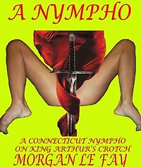 A Connecticut Nympho on King Arthur’s Crotch 4: Morgan Le Fay