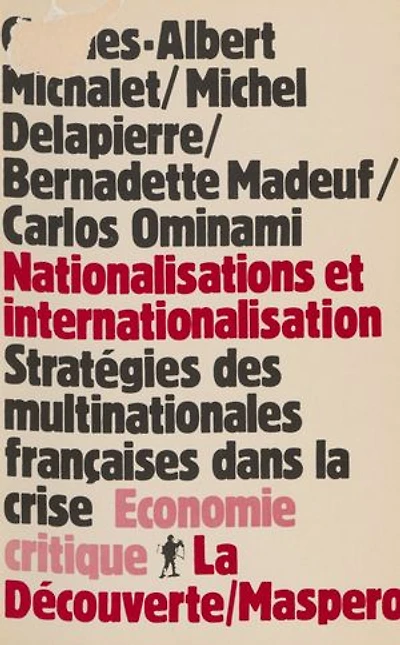 Nationalisations et Internationalisation: Stratégies des multinationales françaises dans la crise