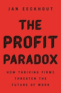 the Profit Paradox: How Thriving Firms Threaten Future of Work