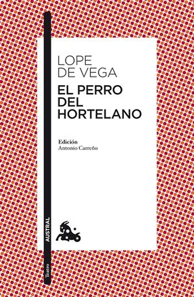 El perro del hortelano: Edición de Anonio Carreño