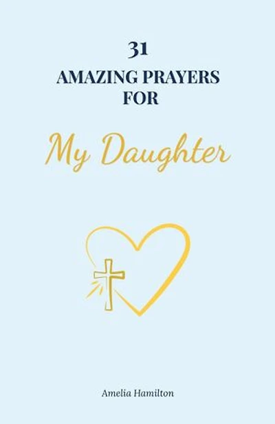 31 Amazing Prayers for My Daughter