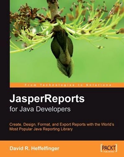 Jasperreports: Reporting for Java Developers