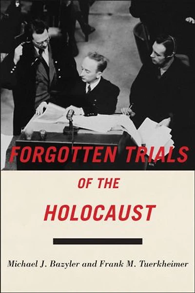 Forgotten Trials Of The Holocaust