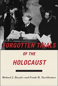 Forgotten Trials Of The Holocaust