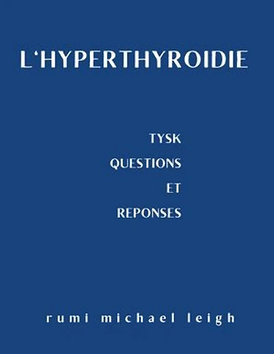 L'hyperthyroïdie: TYSK (Questions et réponses)