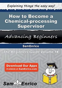 How to Become a Chemical-processing Supervisor