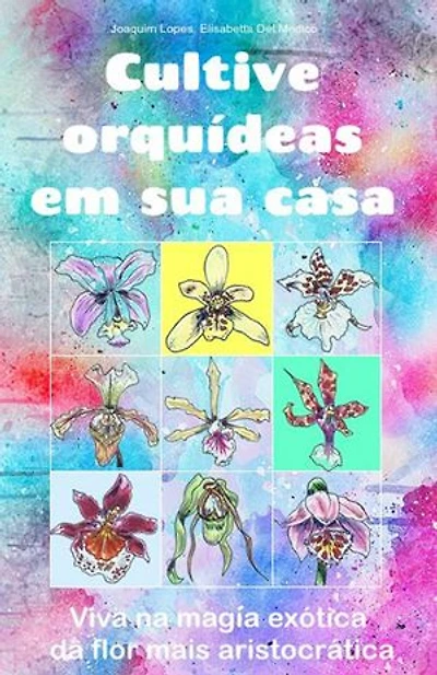 Cultive orquídeas em sua casa: Viva na magia exótica da flor mais aristocrática