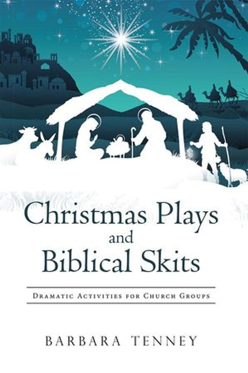 Christmas Plays and Biblical Skits: Dramatic Activities for Church Groups