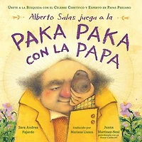 Alberto Salas juega a la paka con papa [Spanish edition]: Únete búsqueda el célebre científico y experto en papas peruano