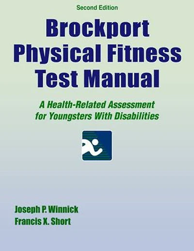 Brockport Physical Fitness Test Manual: A Health-related Assessment For Youngsters With Disabilities