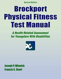 Brockport Physical Fitness Test Manual: A Health-related Assessment For Youngsters With Disabilities