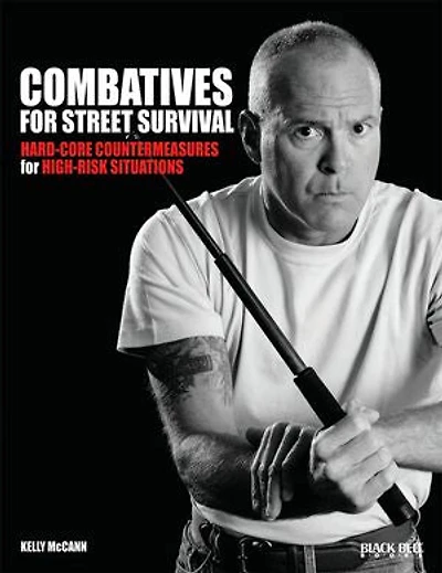 Combatives for Street Survival: Volume 1: Index Positions, the Guard and Strikes