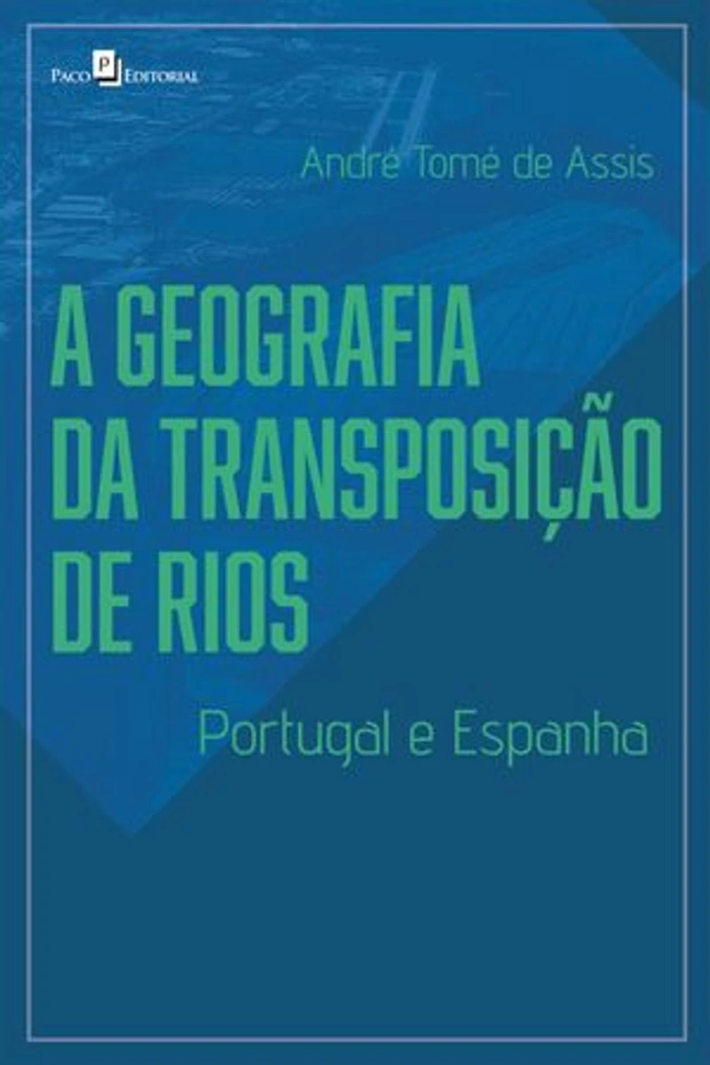 A geografia da transposição de rios: Portugal e Espanha
