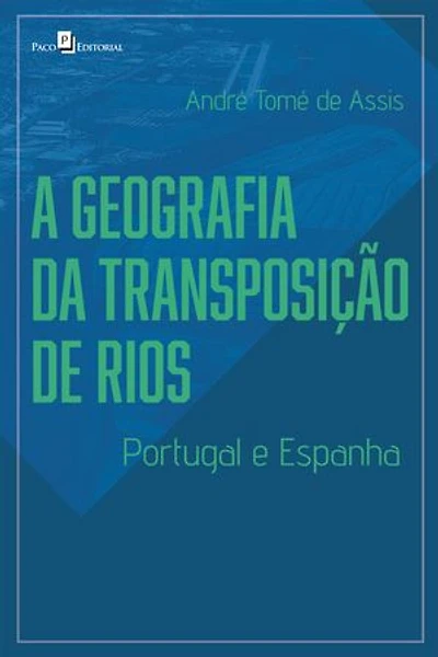 A geografia da transposição de rios: Portugal e Espanha