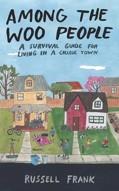 Among the Woo People: A Survival Guide for Living in a College Town