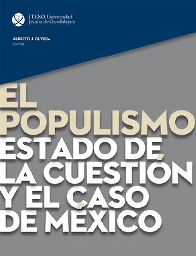 El populismo: Estado de la cuestión y el caso de México