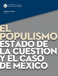 El populismo: Estado de la cuestión y el caso de México