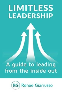 Limitless Leadership: A guide to leading from the inside out