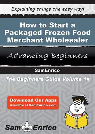 How to Start a Packaged Frozen Food Merchant Wholesaler Business
