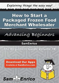 How to Start a Packaged Frozen Food Merchant Wholesaler Business