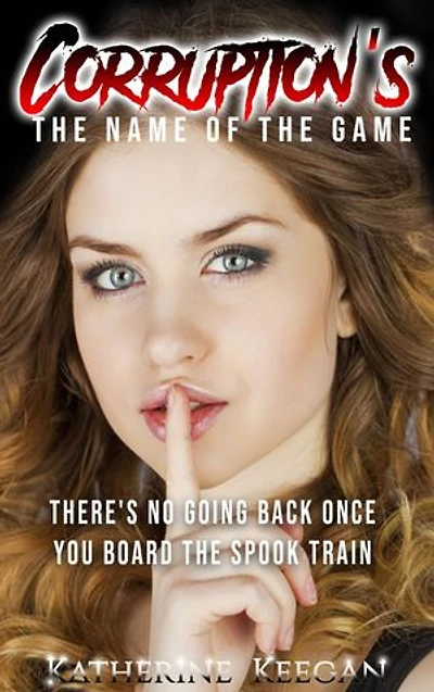 Corruption's The Name of The Game: There's No Going Back, Once You Board The Spook Train...