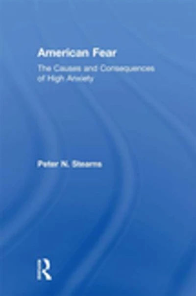 American Fear: The Causes and Consequences of High Anxiety