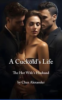 A Cuckold's Life