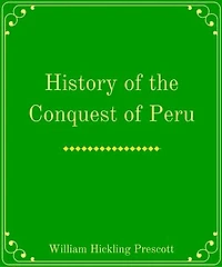 History of the Conquest of Peru