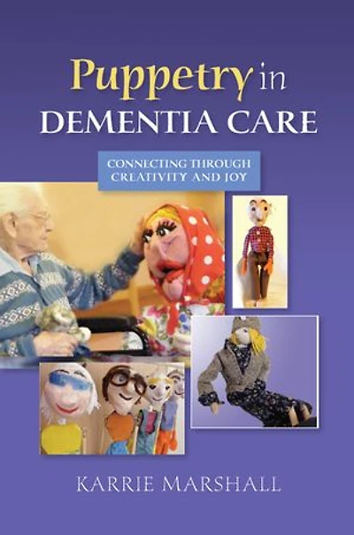 Puppetry Dementia Care: Connecting Through Creativity and Joy