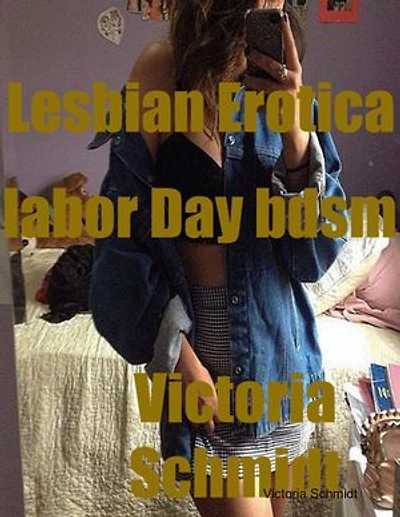 Lesbian Erotica Labor Day Bdsm