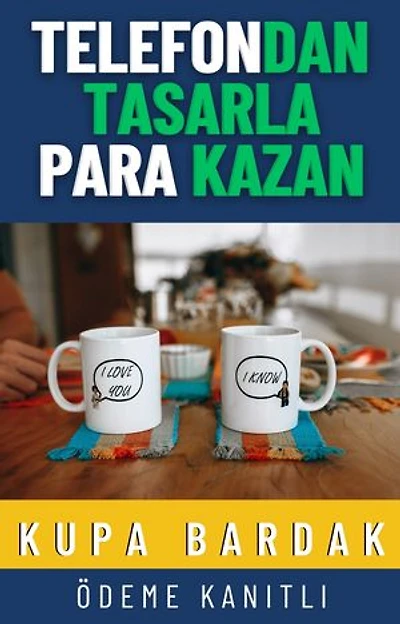Kupa Bardak Tasarlayarak Para Kazan
