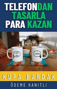 Kupa Bardak Tasarlayarak Para Kazan