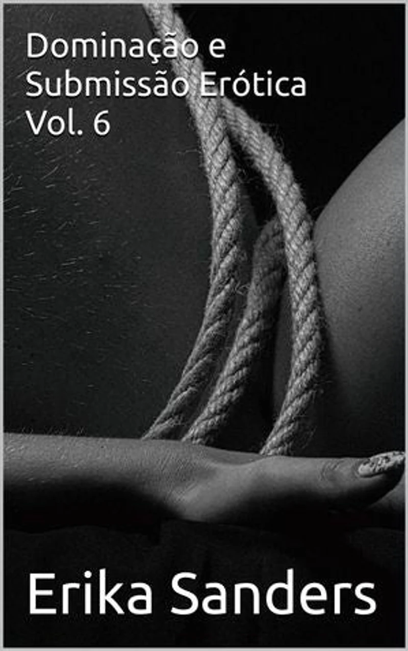 Dominação e Submissão Erótica Vol. 6: Coleção Dominação Erótica, #43