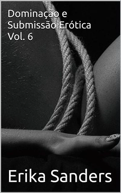 Dominação e Submissão Erótica Vol. 6: Coleção Dominação Erótica, #43