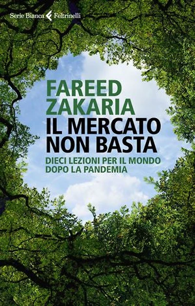 Il mercato non basta: Dieci lezioni per il mondo dopo la pandemia