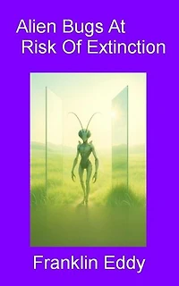 Alien Bugs At Risk Of Extinction