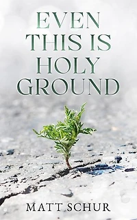 Even This Is Holy Ground