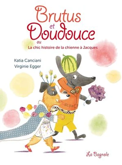 Brutus et Doudouce ou la chic histoire de chienne à Jacques